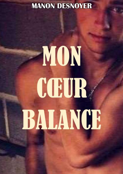 Cover of the book Mon cœur balance by Manon Desnoyer, MD Edition