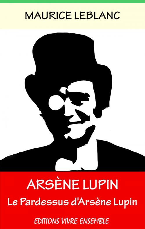 Cover of the book Le Pardessus d'Arsène Lupin by Maurice Leblanc, Editions Vivre Ensemble