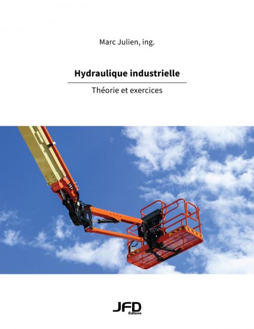 Cover of the book Hydraulique industrielle – Théorie et exercices by Marc Julien, Editions JFD