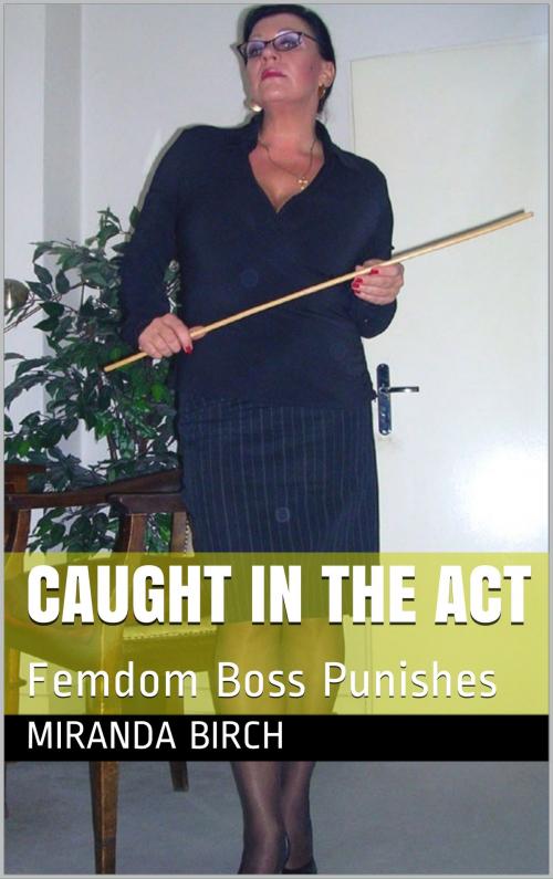 Cover of the book Caught In The Act by Miranda Birch, Birch Books