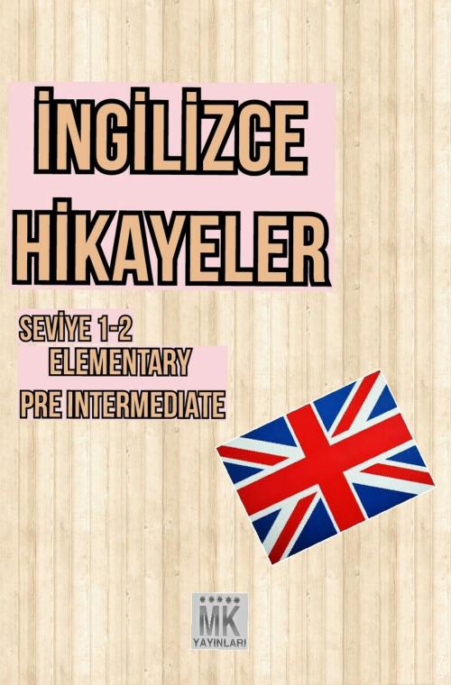 Cover of the book İngilizce Hikayeler (ELEMENTARY) by Ezgi Cankut, MK YAYINLARI