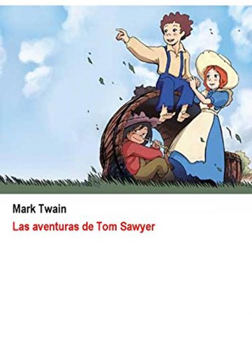 Cover of the book Las aventuras de Tom Sawyer by Mark Twain, Sergio Adrián Martin