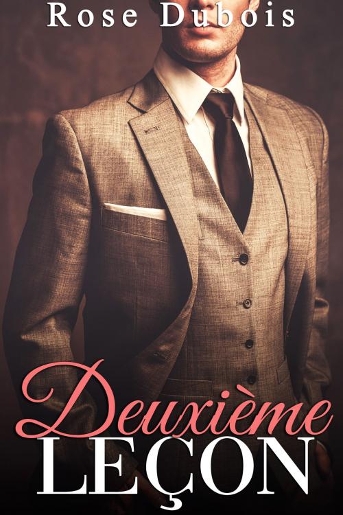 Cover of the book Deuxième Leçon by Rose Dubois, Rose Dubois