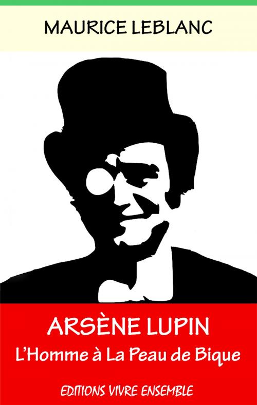 Cover of the book Arsène Lupin - L'Homme à La Peau De Bique by Maurice Leblanc, Editions Vivre Ensemble