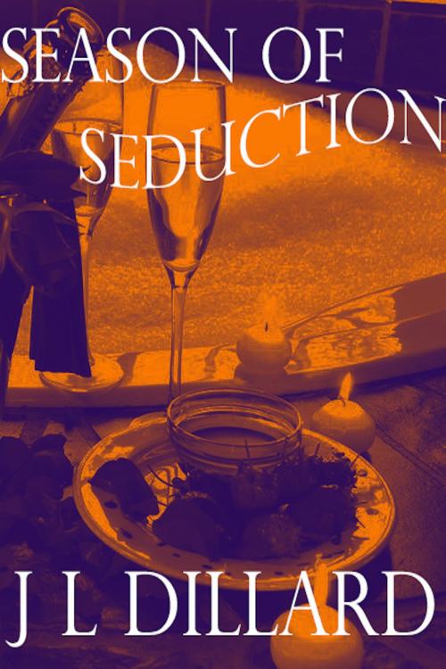 Cover of the book Season of Seduction by J L Dillard, Excessica