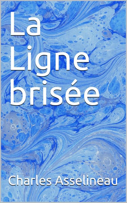 Cover of the book La Ligne brisée by Charles Asselineau, CP