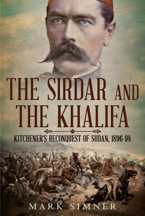 Cover of the book The Sirdar and the Khalifa by Mark Simner, Fonthill Media