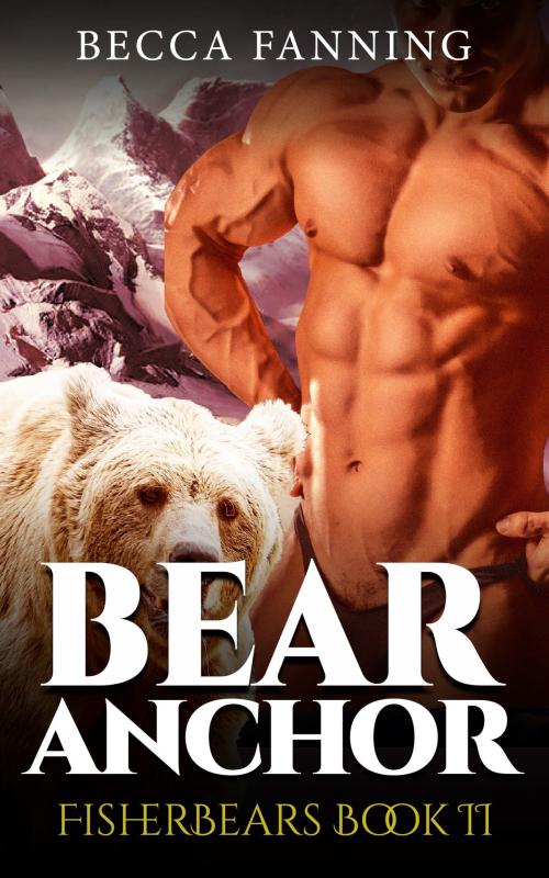 Cover of the book Bear Anchor by Becca Fanning, Gizmo Media