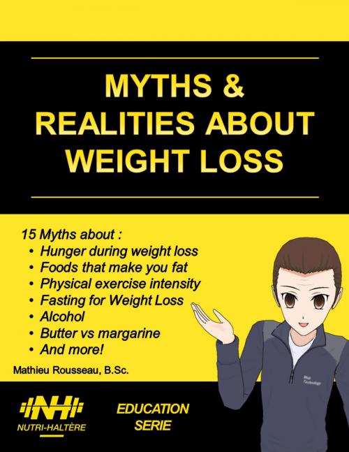 Cover of the book MYTHS AND REALITIES ABOUT WEIGHT LOSS by Mathieu Rousseau, Nutri-Haltère