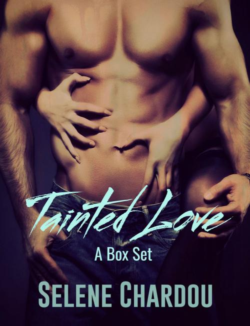 Cover of the book Tainted Love by Selene Chardou, SE Chardou, Vee Sans, NTR Publishing, LLC