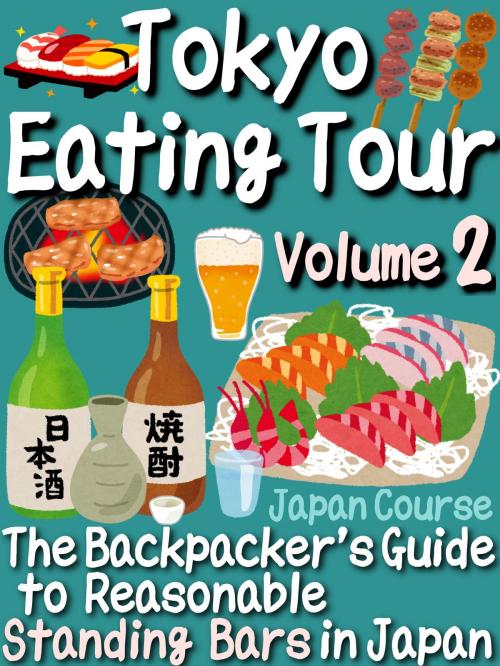 Cover of the book Tokyo Eating Tour (Volume 2) by Hiroshi Satake, Japan Course Inc.