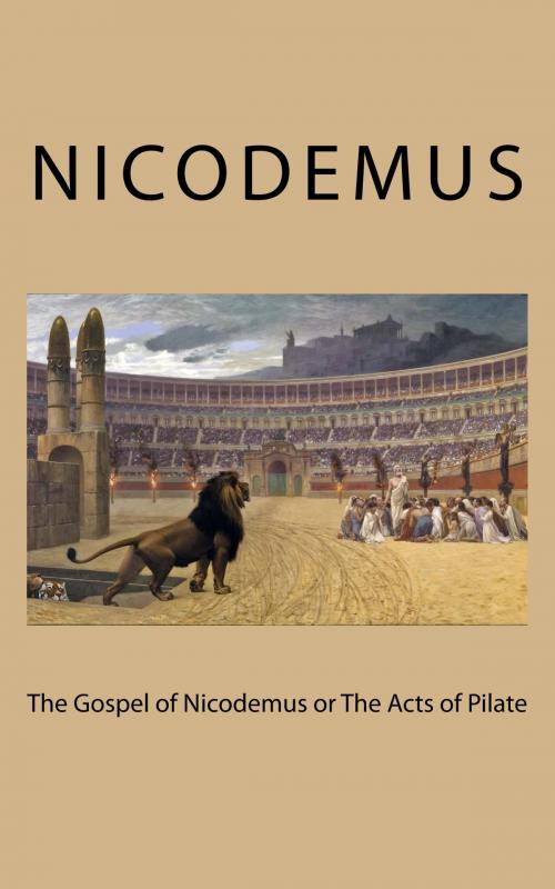 Cover of the book The Gospel of Nicodemus (Or The Acts of Pilate) by Nicodemus, CrossReach Publications