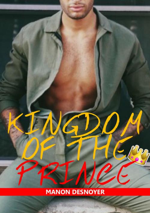 Cover of the book Kingdom of the prince by Manon Desnoyer, MD Edition