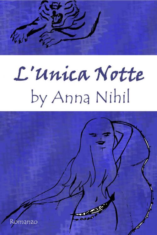 Cover of the book L'Unica Notte by Anna Nihil, ilibridianna.blogspot.it