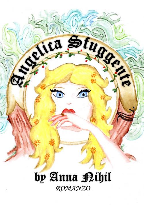 Cover of the book Angelica Sfuggente by Anna Nihil, ilibridianna.blogspot.it