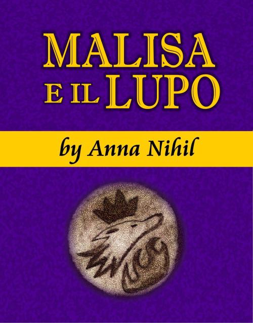 Cover of the book Malisa e il lupo by Anna Nihil, ilibridianna.blogspot.it