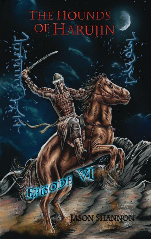 Cover of the book The Hounds of Harujin: Episode 6 by Jason Shannon, Jason Shannon