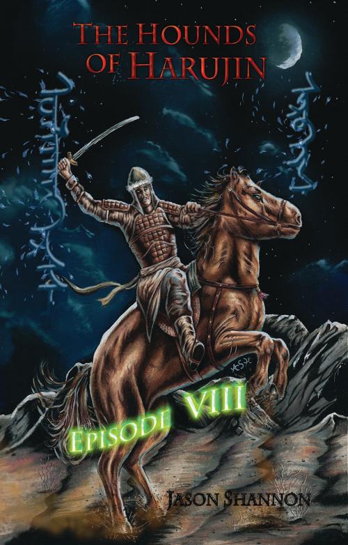 Cover of the book The Hounds of Harujin: Episode 8 by Jason Shannon, Jason Shannon
