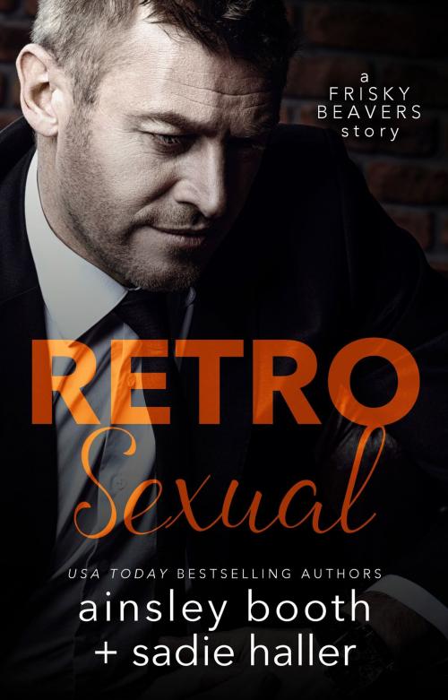 Cover of the book Retrosexual by Ainsley Booth, Sadie Haller, Booth Haller Books