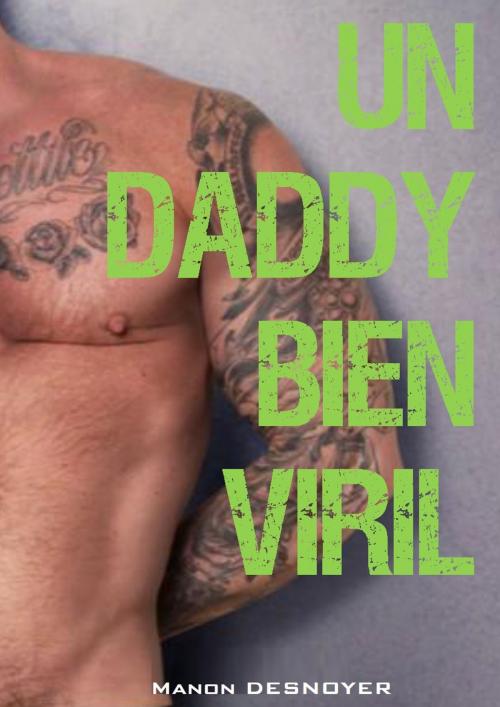 Cover of the book Un daddy bien viril by Manon Desnoyer, MD Edition