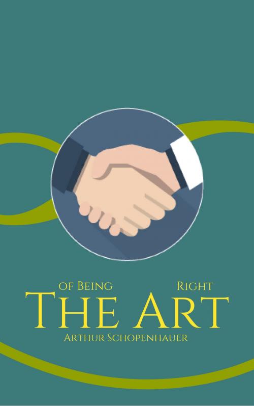 Cover of the book The Art of Being Right by Arthur Schopenhauer, EnvikaBook