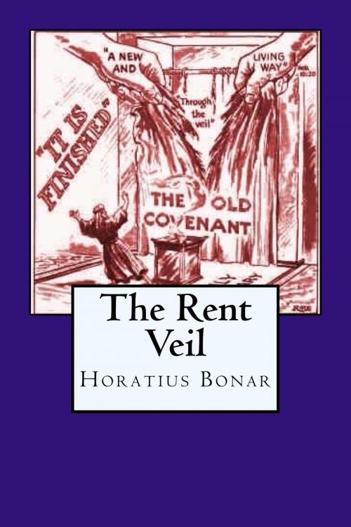 Cover of the book The Rent Veil by Horatius Bonar, CrossReach Publications