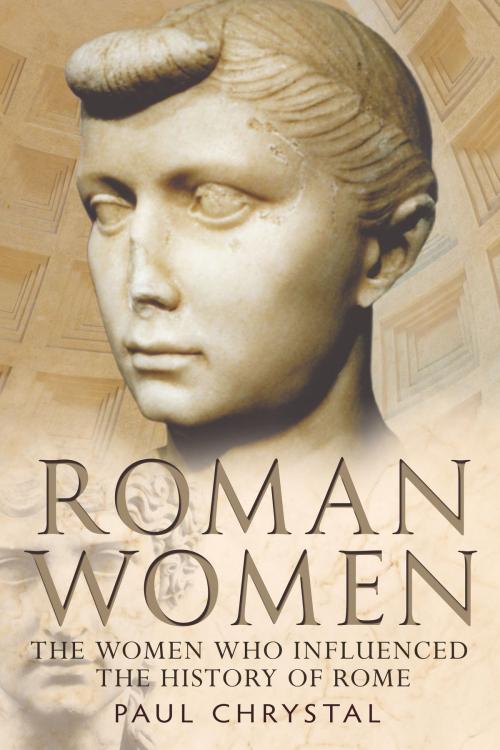 Cover of the book Roman Women by Paul Chrystal, Fonthill Media