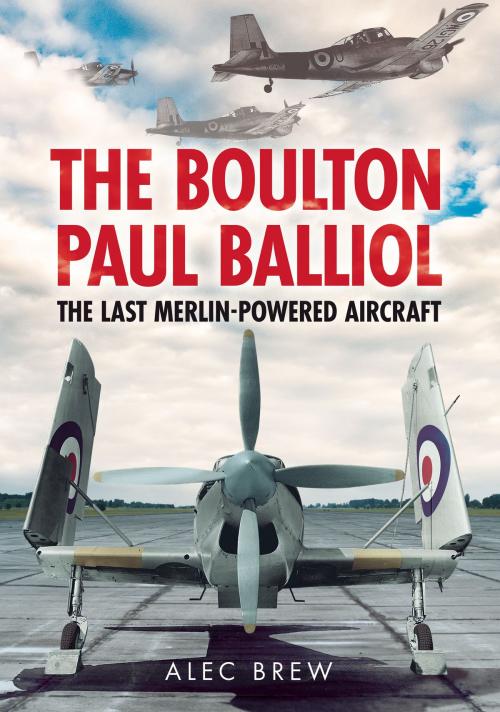 Cover of the book The Boulton Paul Balliol by Alec Brew, Fonthill Media