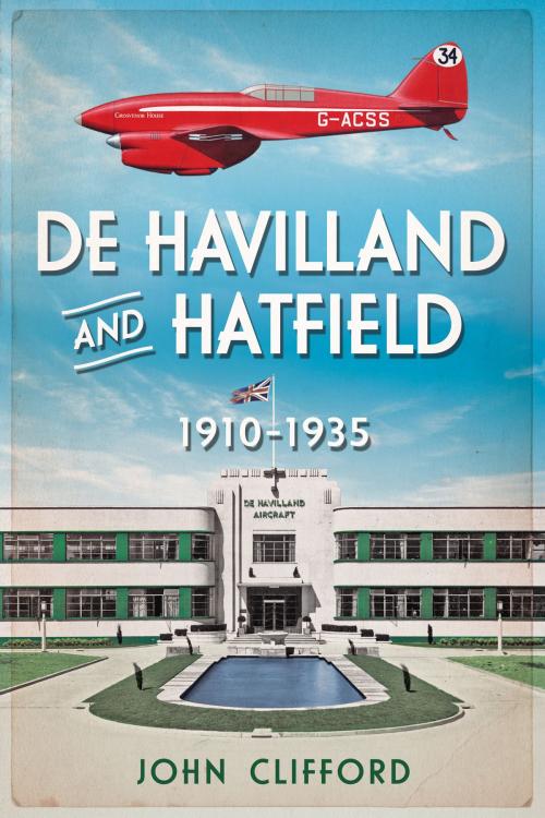 Cover of the book De Havilland and Hatfield by John Clifford, Fonthill Media