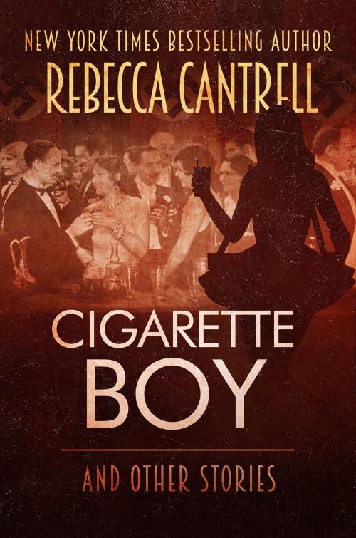 Cover of the book Cigarette Boy and Other Stories by Rebecca Cantrell, self