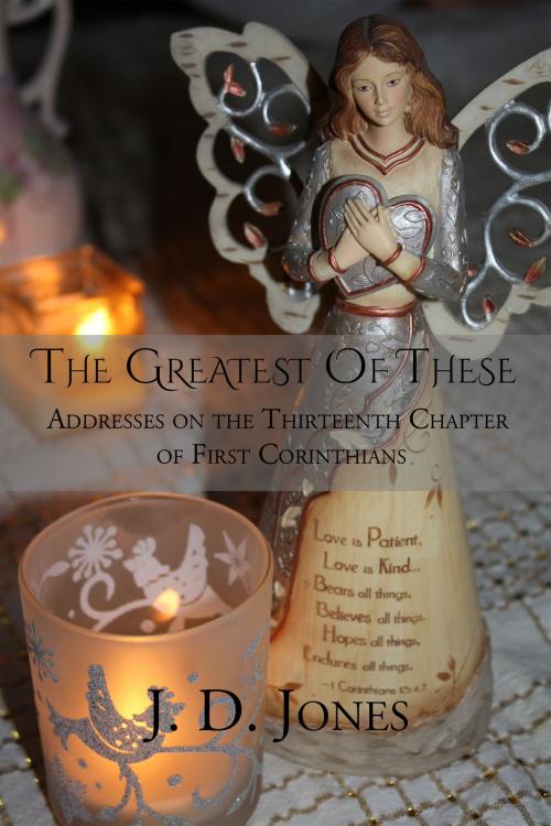 Cover of the book The Greatest of These by J. D. Jones, CrossReach Publications