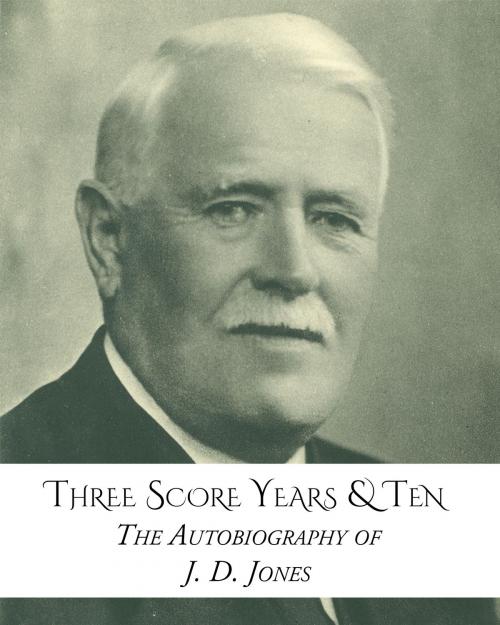 Cover of the book Three Score Years And Ten by J. D. Jones, CrossReach Publications
