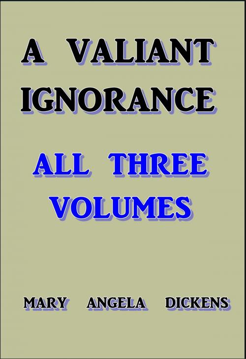 Cover of the book A Valiant Ignorance by Mary Angela Dickens, Green Bird Press