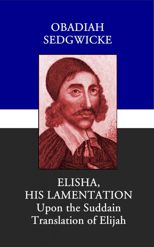 Cover of the book Elisha: His Lamentation by Obadiah Sedgwick, CrossReach Publications