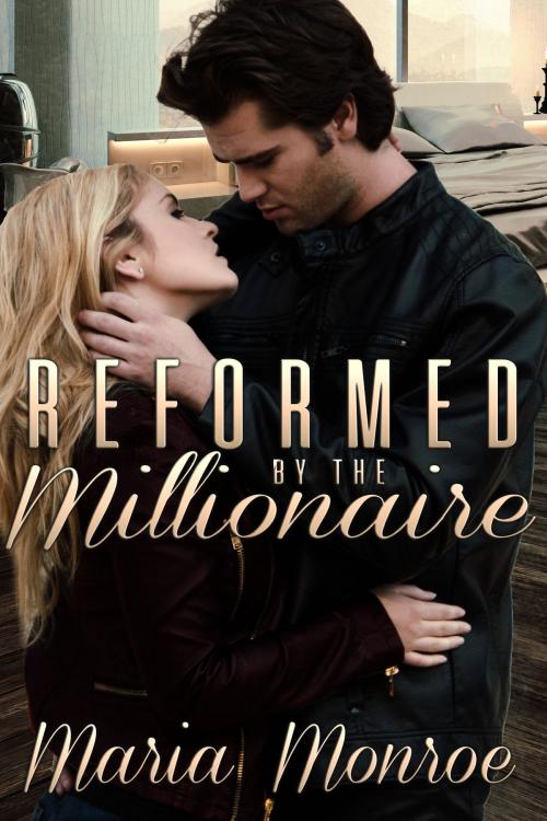 Cover of the book Reformed by the Millionaire by Maria Monroe, Stormy Night Publications