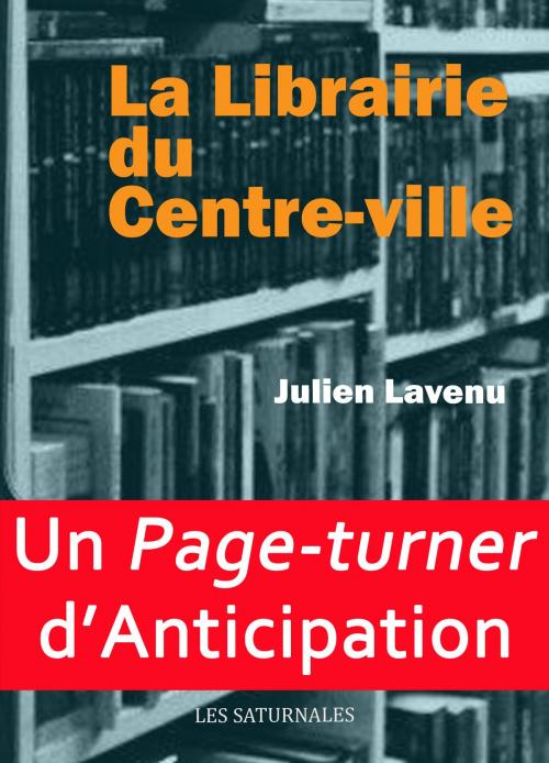 Cover of the book La Librairie du Centre-ville by Julien Lavenu, Les Saturnales