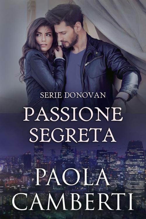 Cover of the book Passione segreta by Paola Camberti, Paola Camberti