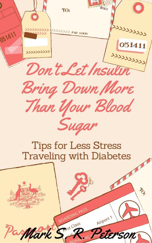 Cover of the book Don't Let Insulin Bring Down More Than Your Blood Sugar by Mark S. R. Peterson, Mark S. R. Peterson