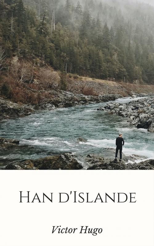 Cover of the book Han d'Islande (Annotée) by Victor Hugo, Consumer Oriented Ebooks Publisher