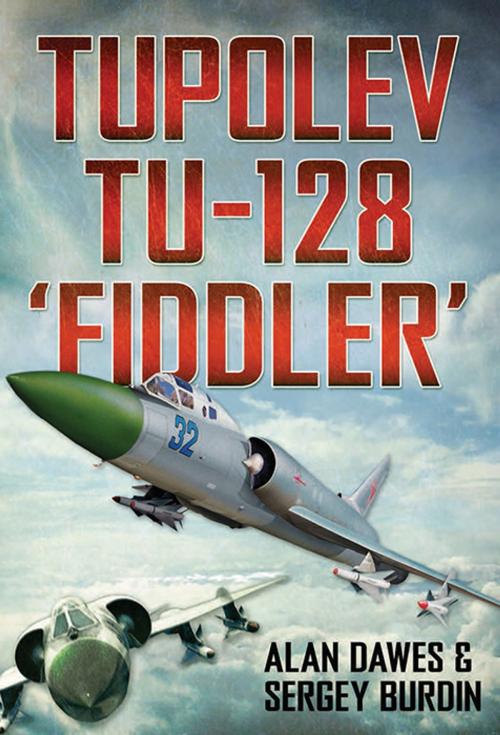 Cover of the book Tupolev Tu-128 ‘Fiddler’ by Alan Dawes, Fonthill Media