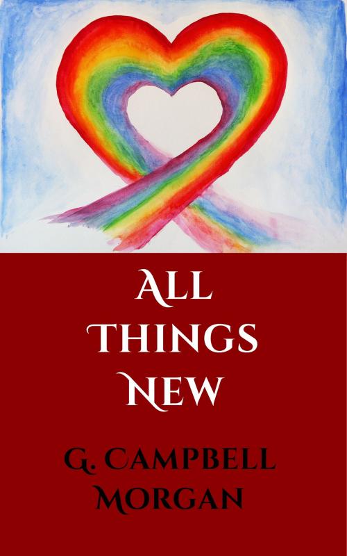 Cover of the book All Things New by G. Campbell Morgan, CrossReach Publications