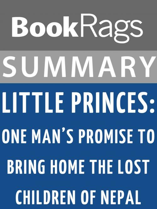 Cover of the book Summary & Study Guide: Little Princes: One Man's Promise to Bring Home the Lost Children of Nepal by BookRags, BookRags