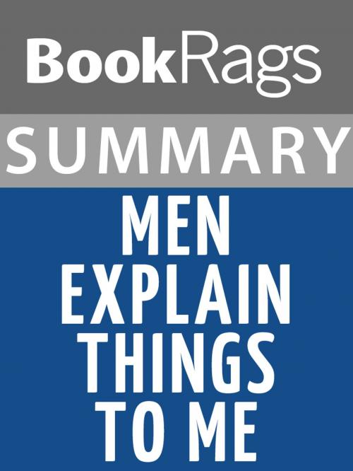 Cover of the book Summary & Study Guide: Men Explain Things to Me by BookRags, BookRags