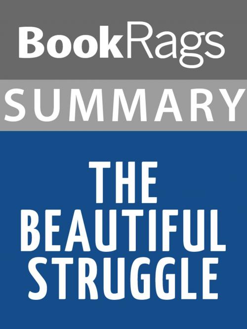 Cover of the book Summary & Study Guide: The Beautiful Struggle by BookRags, BookRags