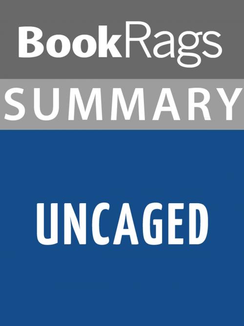 Cover of the book Summary & Study Guide: Uncaged by BookRags, BookRags