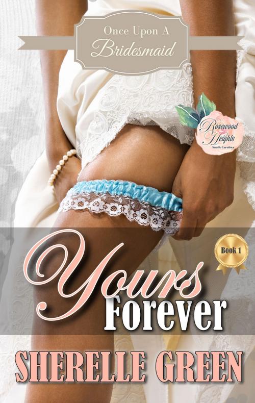 Cover of the book Yours Forever by Sherelle Green, Sherelle Green