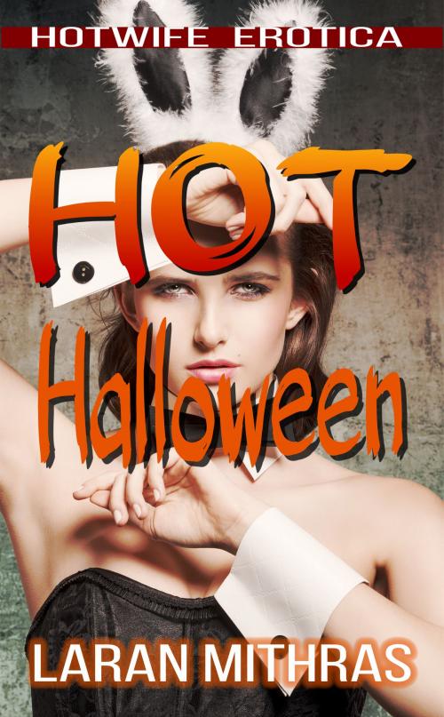 Cover of the book Hot Halloween by Laran Mithras, Laran Mithras