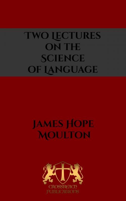Cover of the book Two Lectures on the Science of Language by James Hope Moulton, CrossReach Publications