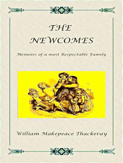 Cover of the book The Newcomes by William Makepeace Thackeray, Editions Artisan Devereaux LLC