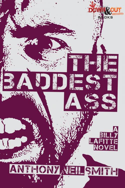 Cover of the book The Baddest Ass by Anthony Neil Smith, Down & Out Books